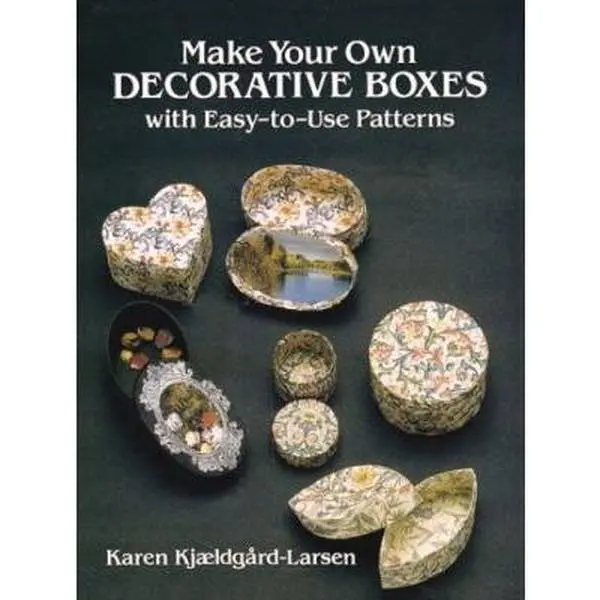 USED-Make Your Own Decorative Boxes with Easy-to-Use Patterns by Karen Kjaeldgard-Larsen (Paperback)