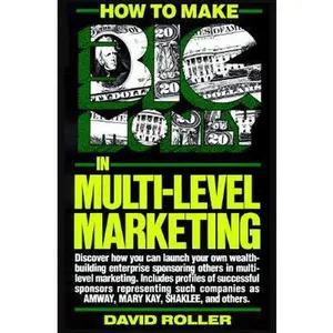 USED-How to Make Big Money in Multi-Level Marketing by Dave Roller (Paperback)
