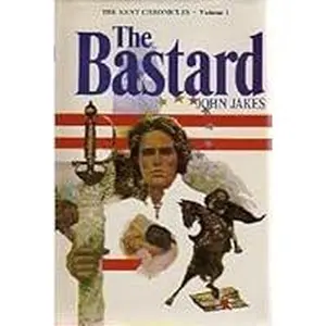 USED-The Bastard- The Kent Cronicles - Vol. 1 by Jakes, John (Hardcover)