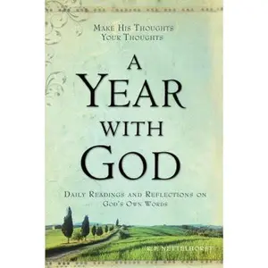 USED-A Year with God: Make His Thoughts Your Thoughts, Daily Readings and Reflections on God's Own Words by R.P. Nettelhorst (Paperback)