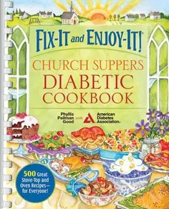 USED-Fix-It and Enjoy-It! Church Suppers Diabetic Cookbook: 500 Great Stove-Top and Oven Recipes-- For Everyone! by Good, Phyllis (Paperback)