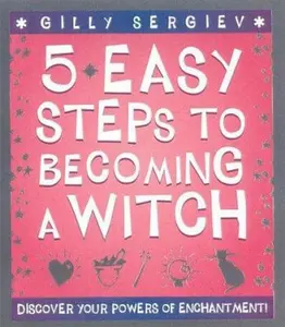 USED-5 Easy Steps to Becoming a Witch by Gilly Sergiev (Hardcover)