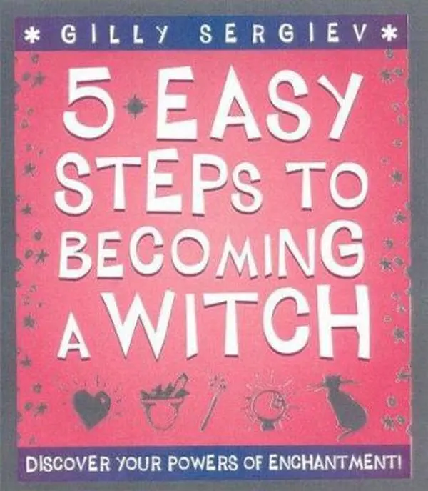 USED-5 Easy Steps to Becoming a Witch by Gilly Sergiev (Hardcover)