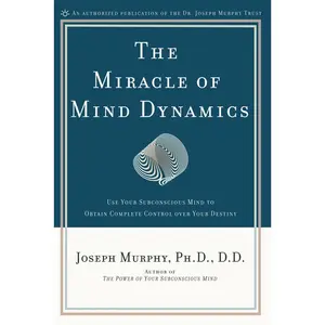 USED-The Miracle of Mind Dynamics: A New Way to Triumphant Living by Murphy, Joseph (Paperback)