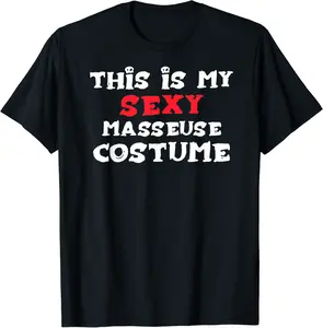 This is my Sexy MASSEUSE Costume Halloween Costume MASSEUSES T-Shirt - Taliyaannhun Shop 75B08GSTQ65X