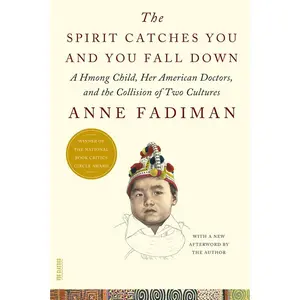 USED-The Spirit Catches You and You Fall Down: A Hmong Child, Her American Doctors, and the Collision of Two Cultures by Fadiman, Anne (Paperback)