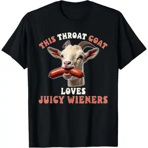 funny throat goat swallows juicy wieners inappropriate adult T-Shirt
