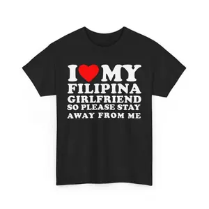 Casual Cotton Knit Short-Sleeve Round Neck T-Shirt, Menswear Streetwear Top, Funny Couples Matching Love Shirt with "I Love My Filipina Girlfriend So Please Stay Away From Me" and "I Heart My Filipino Boyfriend" Slogans,summervibes