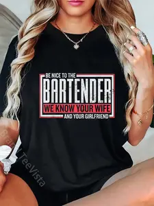 100% Cotton A Design For Bartenders Be Nice To The Bartender T-Shirt
