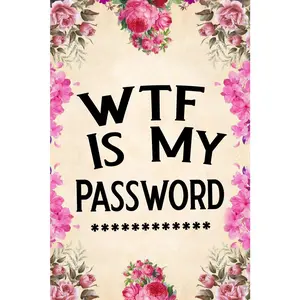 WTF Is My Password: password book, password log book and internet password organizer, alphabetical password book, Logbook To Protect Usernames and ... notebook, password book small 6" x 9" - Paperback