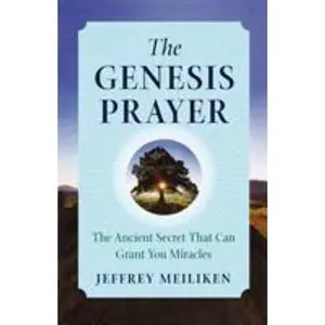 USED-The Genesis Prayer: The Ancient Secret That Can Grant You Miracles by Meiliken, Jeffrey (Paperback)
