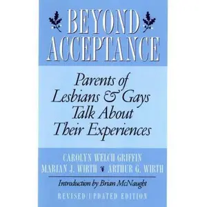 USED-Beyond Acceptance: Parents of Lesbians & Gays Talk about Their Experiences by Griffin, Carolyn Welch (Paperback)