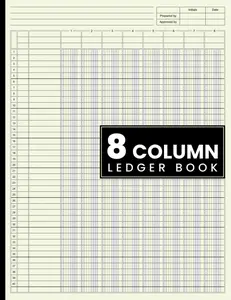 8 Column Ledger Book: Accounting Ledger Book for Bookkeeping, Eight Column Ledger Book /Columnar Pad Journal Notebook / Income and Expense Log Book for Small Business and Personal Finance.
