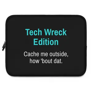 Cache Me Outside, How 'Bout Dat - Tech Wreck Edition - Laptop Sleeve (5 Sizes)