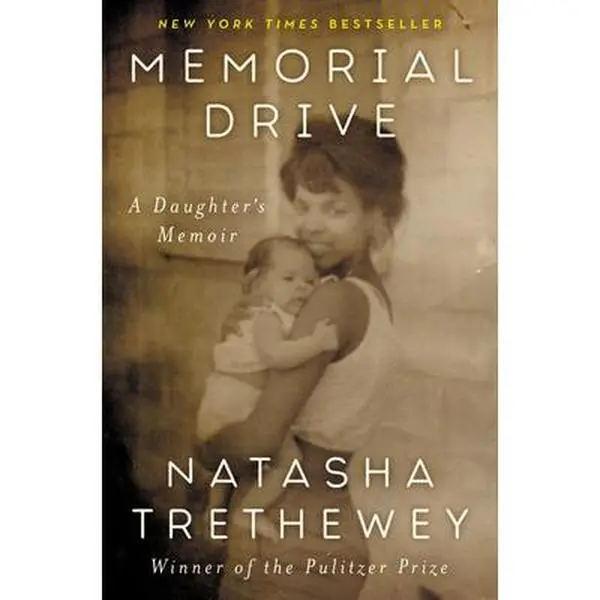 Memorial Drive: A Daughter's Memoir -- Natasha Trethewey, Hardcover