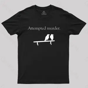 Attempted Murder Geek T-Shirt