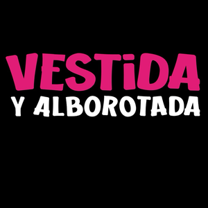 Vestida y Alborotada