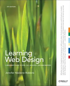 USED-Learning Web Design: A Beginner's Guide to HTML, CSS, JavaScript, and Web Graphics by Jennifer Robbins (Paperback)