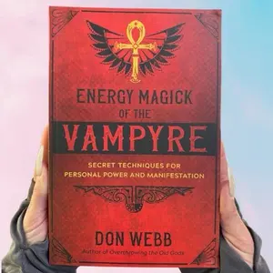 Energy Magick of the Vampyre: Secret Techniques for Personal Power and Manifestation