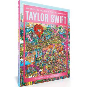 Taylor Swift: Unofficial Search and Find Biographies Illustrated by Gus Morais [Hardcover] Find the Easter eggs in every era! The ultimate visual adventure & best present for Swifties