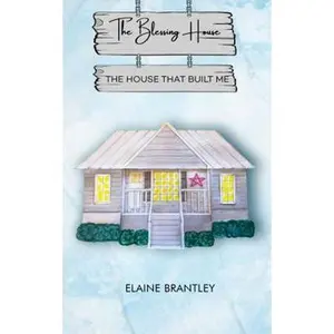 USED-The Blessing House: The House That Built Me by Elaine L. Brantley (Paperback)
