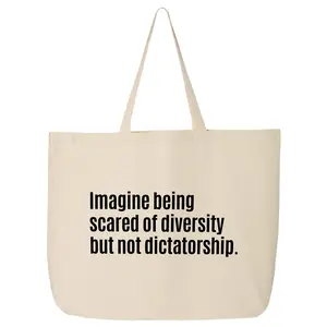 Imagine Being Scared of Diversity But Not Dictatorship Tote Bag