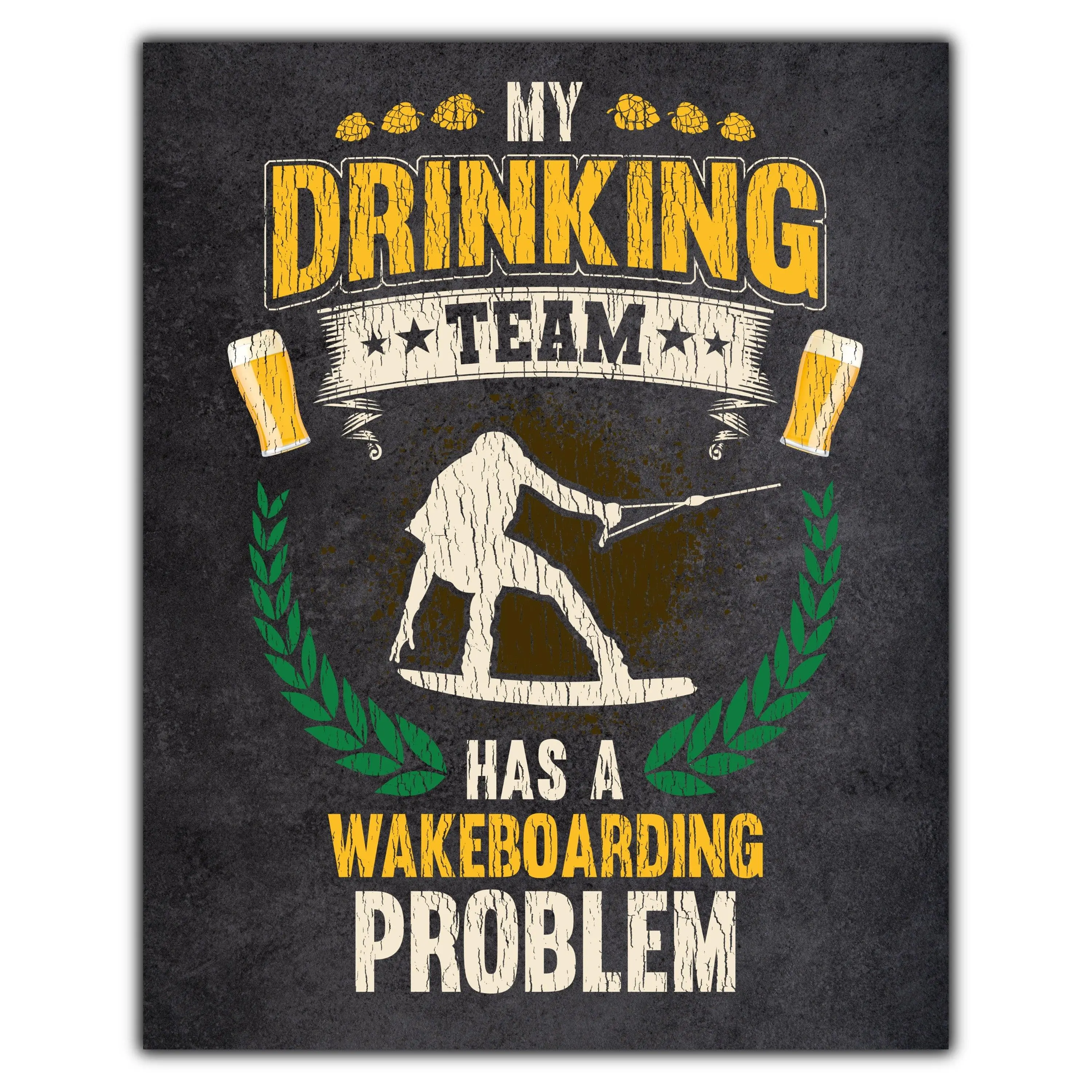 My Drinking Team Has A Wakeboarding Problem Funny Wakeboard 8"x10" Wall Art Print