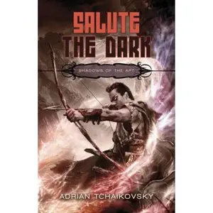 USED-Salute the Dark (Shadows of the Apt, Book 4) by Adrian Tchaikovsky (Paperback)