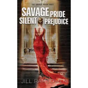 Savage Pride Silent Prejudice: The Savage Pride Duet