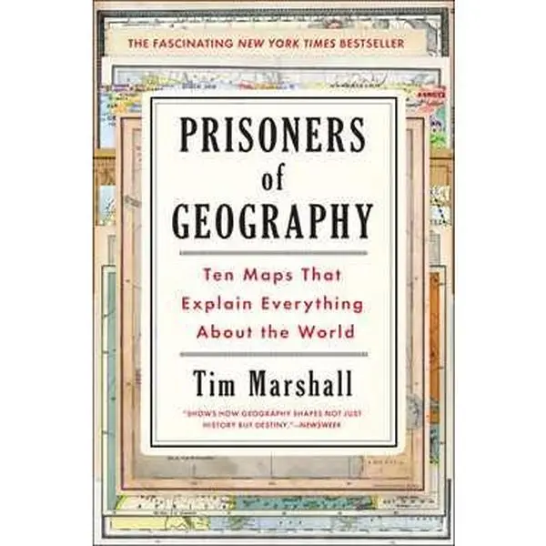 PRISONERS OF GEOGRAPHY: TEN MAPS THAT EXPLAIN EVERYTHING ABOUT THE WORLD [Hardcover]