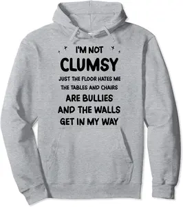 I'm Not Clumsy Funny Sarcastic Joke Humorous Sarcasm Tee Pullover Hoodie - Willianam Shop 24B09Q2BRK3W