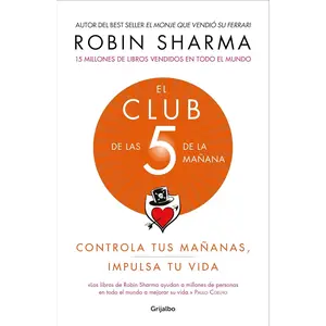 El Club de las 5 de la mañana: Controla tus mañanas, impulsa tu vida / The 5 AM Club: Own Your Morning. Elevate Your Life. (Spanish Edition)