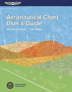 USED-Aeronautical Chart User's Guide by Federal Aviation Administration (FAA)/Av (Paperback)