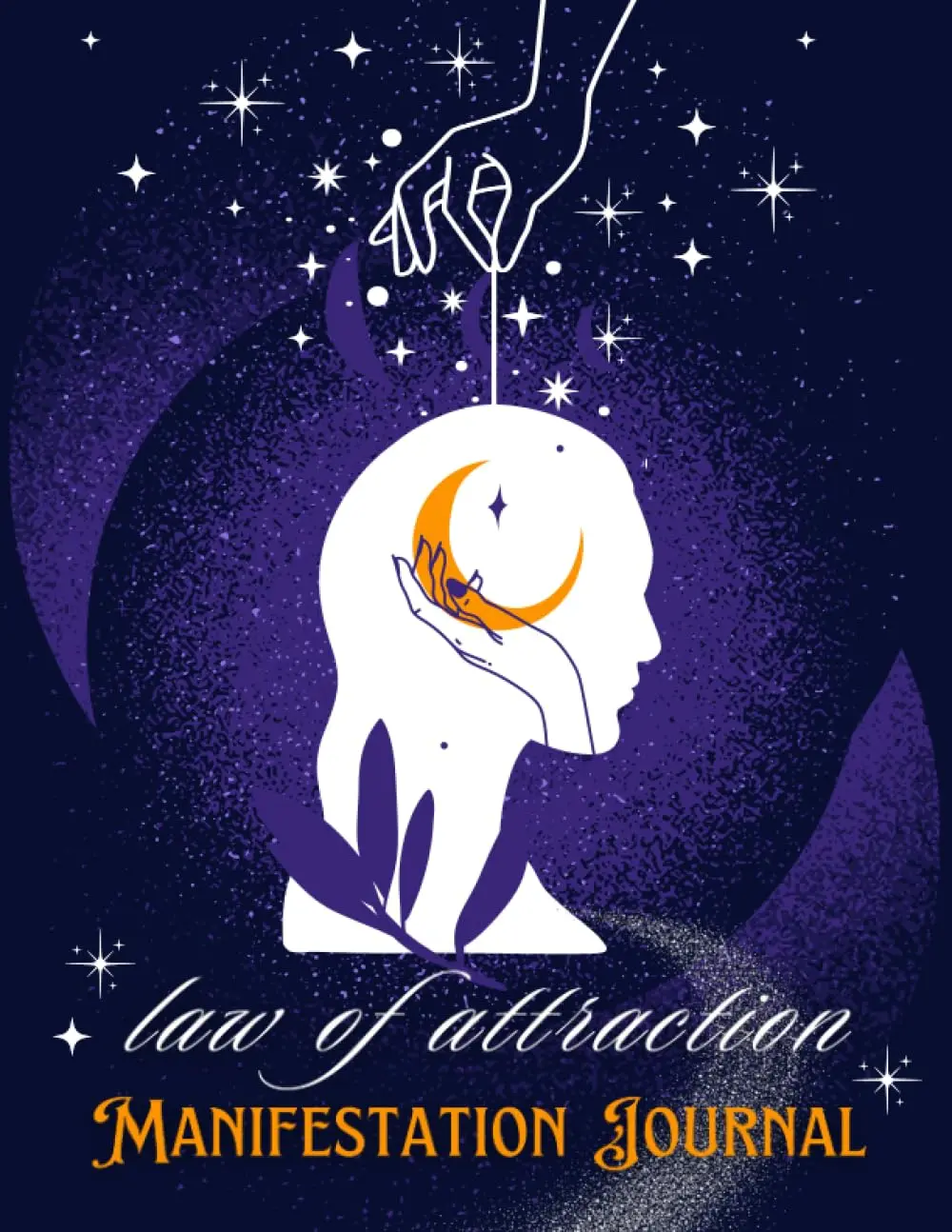 Law of Attraction Manifestation Journal: A Guided Workbook for Focused Goal-Setting, Manifesting Your Dreams, and Affirmations Using the 369 Method