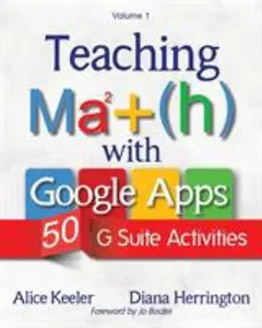 USED-Teaching Math with Google Apps, Volume 1: 50 G Suite Activities by Keeler, Alice (Paperback)