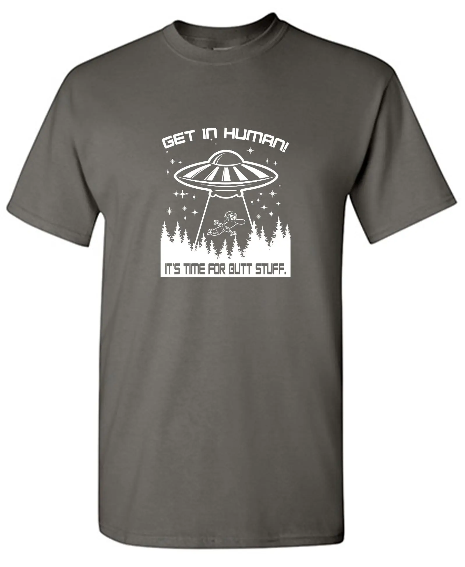 Get In, Human! It's Time For Butt Stuff. - Ring Spun Tee