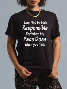 100% Cotton I Can't Be Held Responsible for What My Face Funny Sarcasm T-Shirt