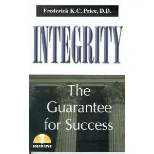 USED-Integrity: The Guarantee for Success by Frederick Price (Paperback)