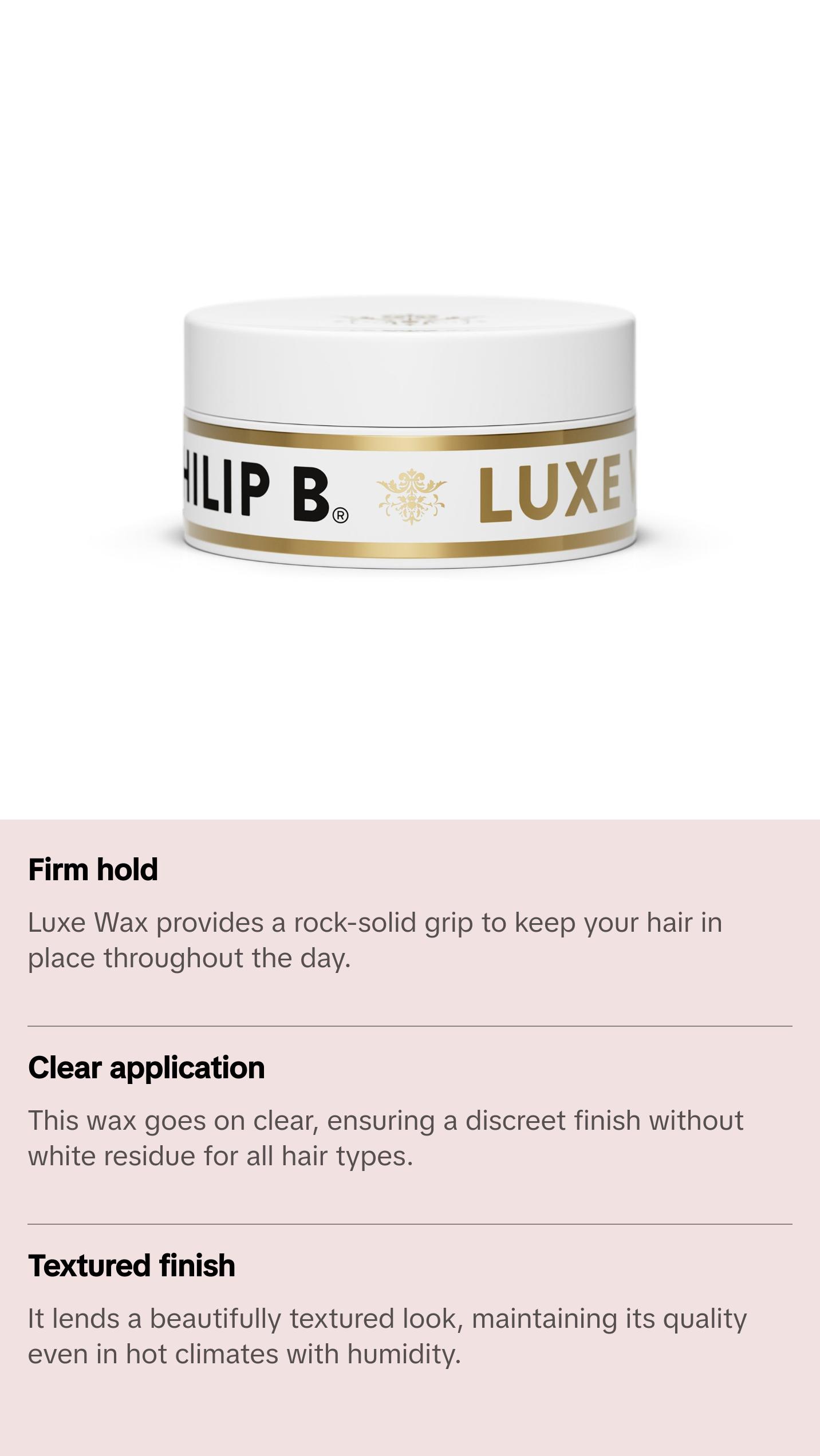 Luxe Wax | Shape + Shiny with a Rock-Solid Grip