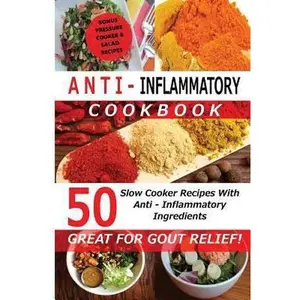 USED-Anti Inflammatory Cookbook - 50 Slow Cooker Recipes With Anti - Inflammatory Ingredients: Great For Gout! by Junkies, Recipe (Paperback)