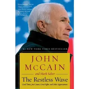 USED-The Restless Wave: Good Times, Just Causes, Great Fights, and Other Appreciations by McCain, John (Paperback)