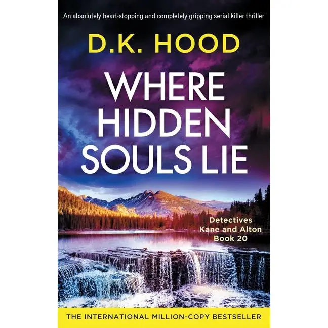 Where Hidden Souls Lie: An absolutely heart-stopping and completely gripping serial killer thriller by D. K. Hood (Paperback)