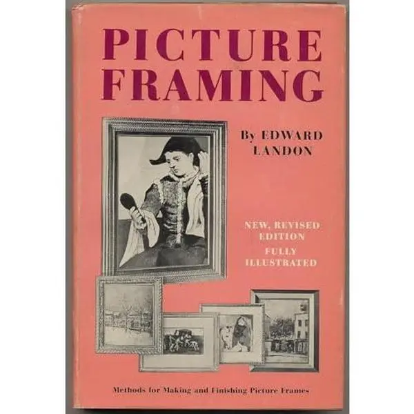 Used English Hard Cover Book - Modern Methods of Making and Finishing Picture Frames, Frame Design Guide by Edward Landon (Good Condition: Unknown, Weight: 1.05 lbs)