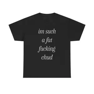 Im Such A Fat Chud Self-Deprecating Humor Quote Men's T-Shirt