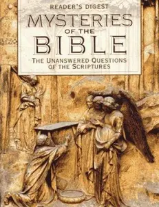 USED-Mysteries of the Bible: The Unanswered Questions of the Scriptures (Reader's Digest) by Reader's Digest Association (Paperback)
