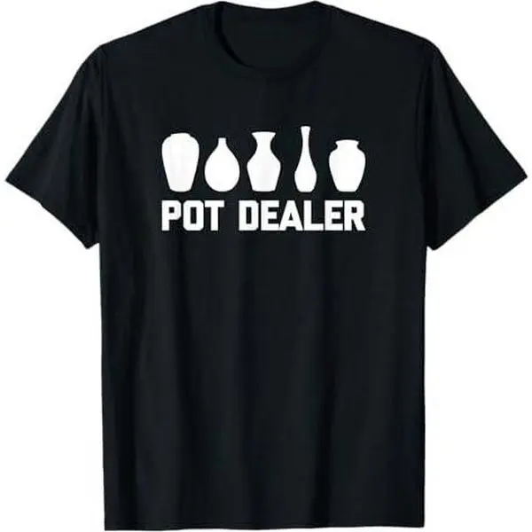 Pot Dealer T-Shirt Funny Pottery Potter Clay Ceramic Artist T-Shirt