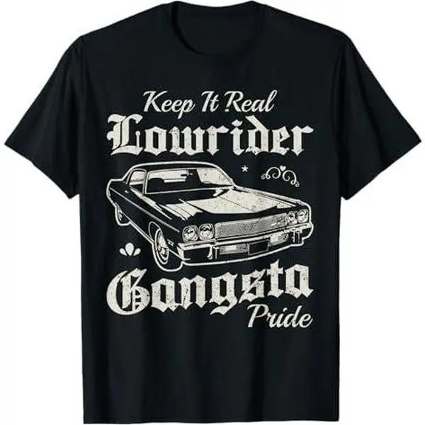 Keep it real Lowrider Gangsta Pride Muscle cars Rockabilly T-Shirt