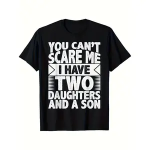 Unstoppable Proud Parent Cotton T-Shirt Featuring "You Cant Frighten Me I Have Two Daughters And A Son" Inspiring Quote Comfortable Unisex Casual Wear Ideal for All Seasons and Daily Use