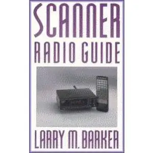 USED-Scanner Radio Guide by Larry M. Barker (Paperback)