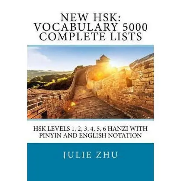 USED-New HSK: Vocabulary 5000 Complete Lists: HSK Levels 1, 2, 3, 4, 5, 6 Hanzi with PinYin and English Notation by Zhu, Julie (Paperback)